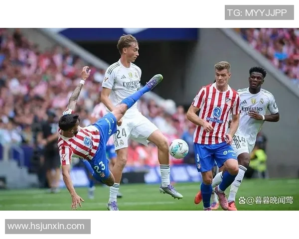 足总杯激战马竞与皇马互交白卷十大精彩瞬间引爆全场热情